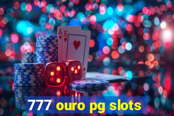 777 ouro pg slots